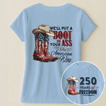 We'll Put A Boot In Your Ass The American Way - Shirt