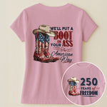We'll Put A Boot In Your Ass The American Way - Shirt