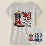 We'll Put A Boot In Your Ass The American Way - Shirt