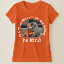 Baby Punch Monkey - Be Kind, Punch The Abandoned Baby Monkey Gift For Animal Lover - Shirt