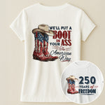 We'll Put A Boot In Your Ass The American Way - Shirt
