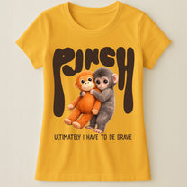 Team Punch Ultimately I Have To Be Brave - Punch Monkey Lovers, Animal Support, Peace Lovers - Shirt