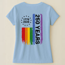 250 Years Of Freedom LGBTQ+ Edition - Shirt