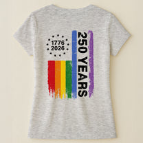 250 Years Of Freedom LGBTQ+ Edition - Shirt