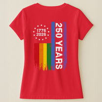 250 Years Of Freedom LGBTQ+ Edition - Shirt