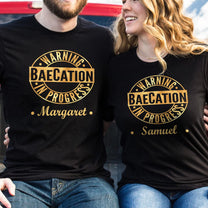 Warning Baecation In Progress - Personalized Shirt