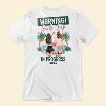 Warning Girls Trip In Progress - Personalized Back Printed Shirt