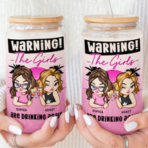 Warning The Girls Are Drinking Again - New Version - Personalized Clear Glass Cup