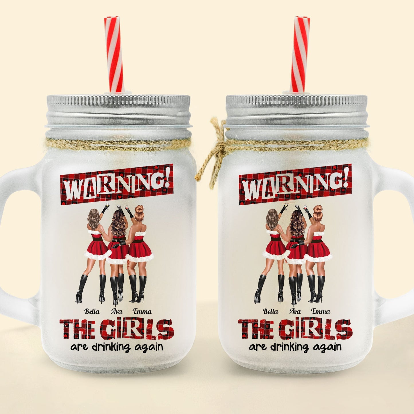 Warning The Girls Are Drinking Again - Personalized Mason Jar Cup With Straw