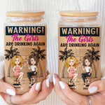 Warning! The Girls Are Drinking Again Besties Gift - Personalized Clear Glass Cup