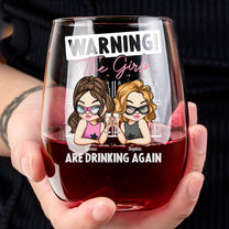 Warning! The Girls Are Drinking Again - Personalized Stemless Wine Glass