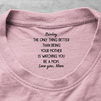 Watching_You_Be_A_Mom_1st_Mother_S_Day_Gift_Custom_Hidden_Message_Personalized_Shirt_1