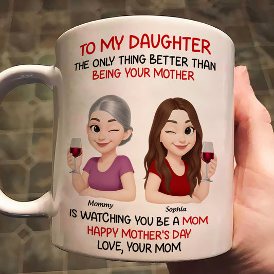 Watching-You-Be-A-Mom-Mother's-Day-Gift-For-Daughter-From-Mom-Personalized-Mug-0