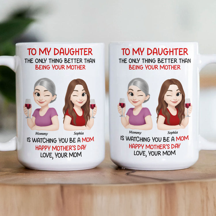 Watching-You-Be-A-Mom-Mother's-Day-Gift-For-Daughter-From-Mom-Personalized-Mug-2