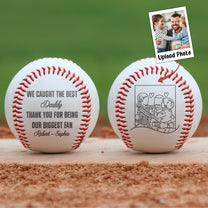 We Caught The Best Daddy - Personalized Photo Engraved Baseball