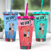 We Don't Give A Sip - Personalized Color Changing Cup