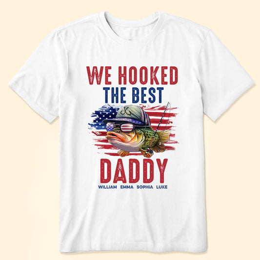 We Hooked The Best Dad, Grandpa, Papa America Patrotic - Personalized Shirt
