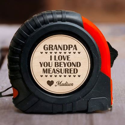 We Love You Beyond Measured - Personalized Tape Measure