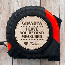 We Love You Beyond Measured - Personalized Tape Measure