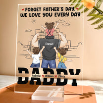 We Love You Everyday, Dad - Personalized Acrylic Plaque