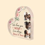 We Love You Mom - Personalized Heart Shaped Acrylic Plaque - Heartwarming, Mother's Day Gift For Mom, Mother, Wife - From Daughter/ Son, Husband To Wife