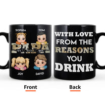 We Love You Papa From The Reasons You Drink - Personalized Mug