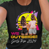 We Outsiiide! - Personalized Shirt