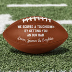 We Scored A Touchdown By Getting You As Our Dad - Personalized Football