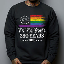 We The People 250 Years LGBTQ+ Edition - Shirt