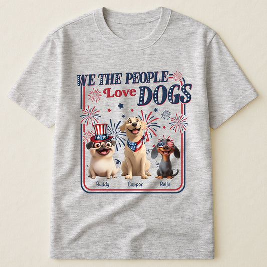 We The People Love Dogs - Personalized Shirt