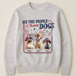 We The People Love Dogs - Personalized Shirt