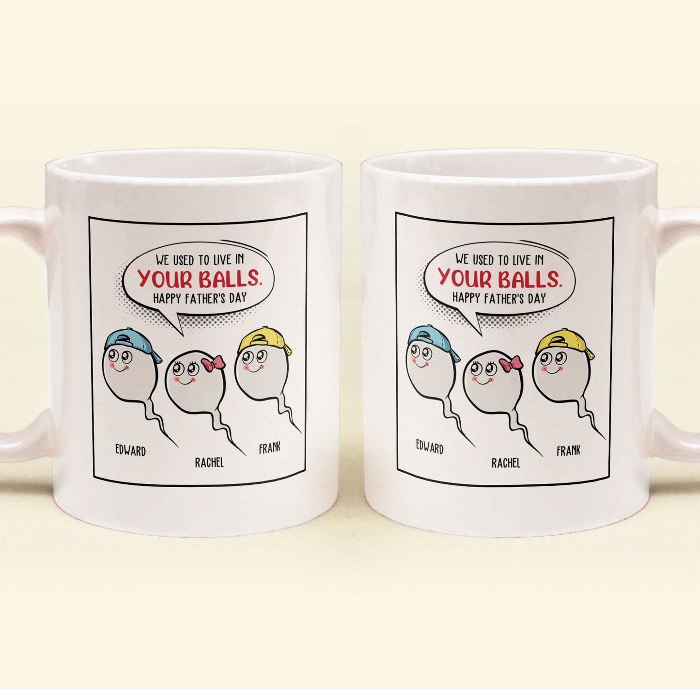 We Used To Live In Your Balls Father's Day Gift - Personalized Mug