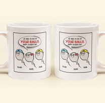 We Used To Live In Your Balls Father's Day Gift - Personalized Mug