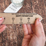 We Used To Live In Your Balls Funny Father's Day Gift - Personalized Engraved Leather Belt