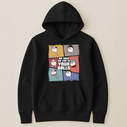 We Used To Live In Your Balls - Personalized Shirt