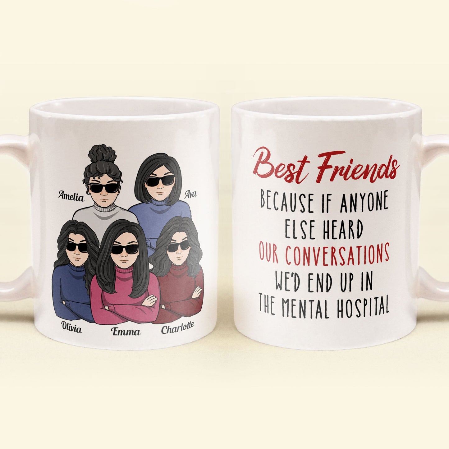 We'd End Up In The Mental Hospital - Personalized Mug - Birthday & Christmas Gift For BFF, Besties, Best Friends, Sisters