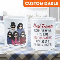 We'd End Up In The Mental Hospital - Personalized Mug - Birthday & Christmas Gift For BFF, Besties, Best Friends, Sisters