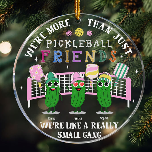 We're More Than Just Pickleball Friends - Personalized Acrylic Ornament