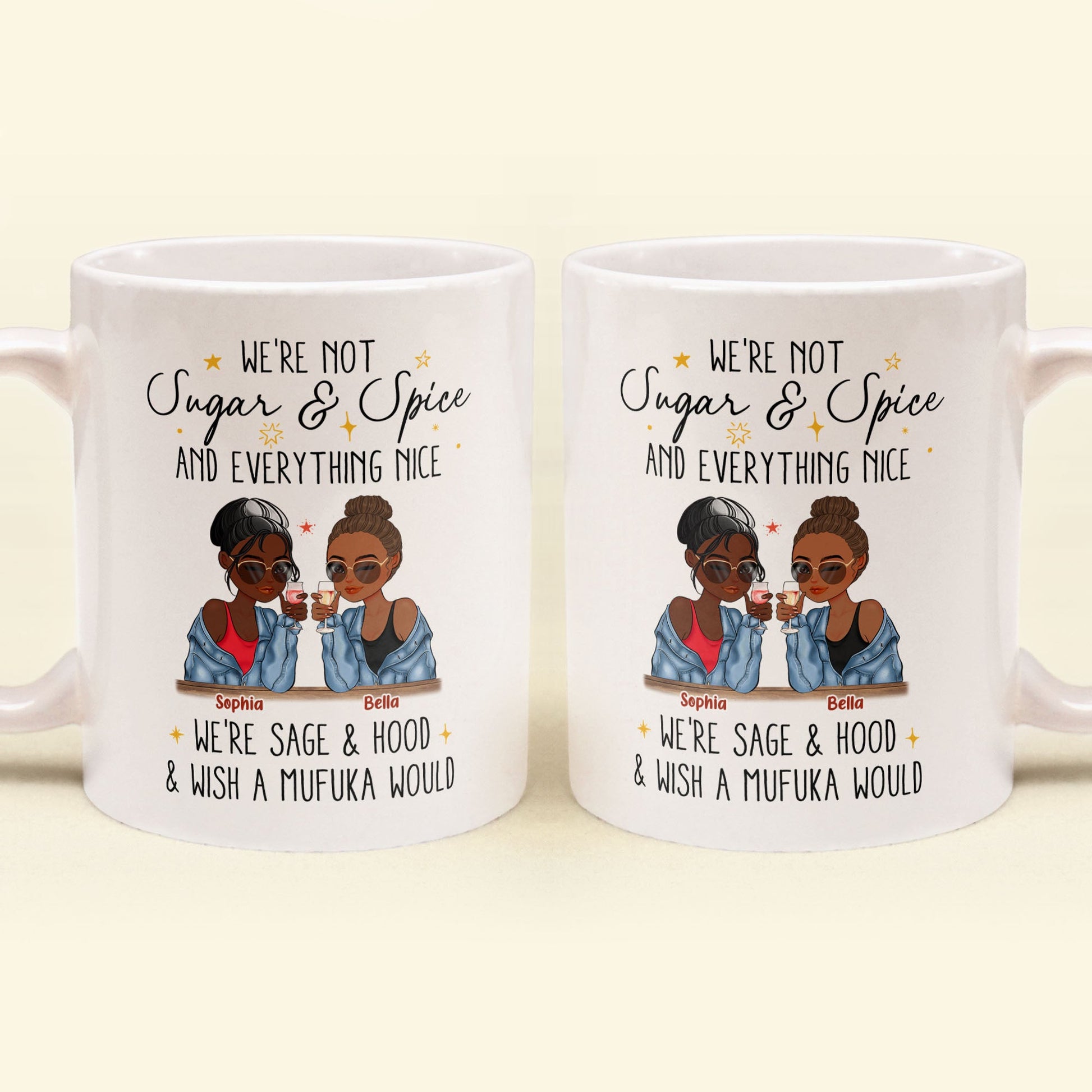 We're Not Sugar & Spice And Everything Nice - Personalized Mug