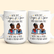 We're Not Sugar & Spice And Everything Nice - Personalized Mug