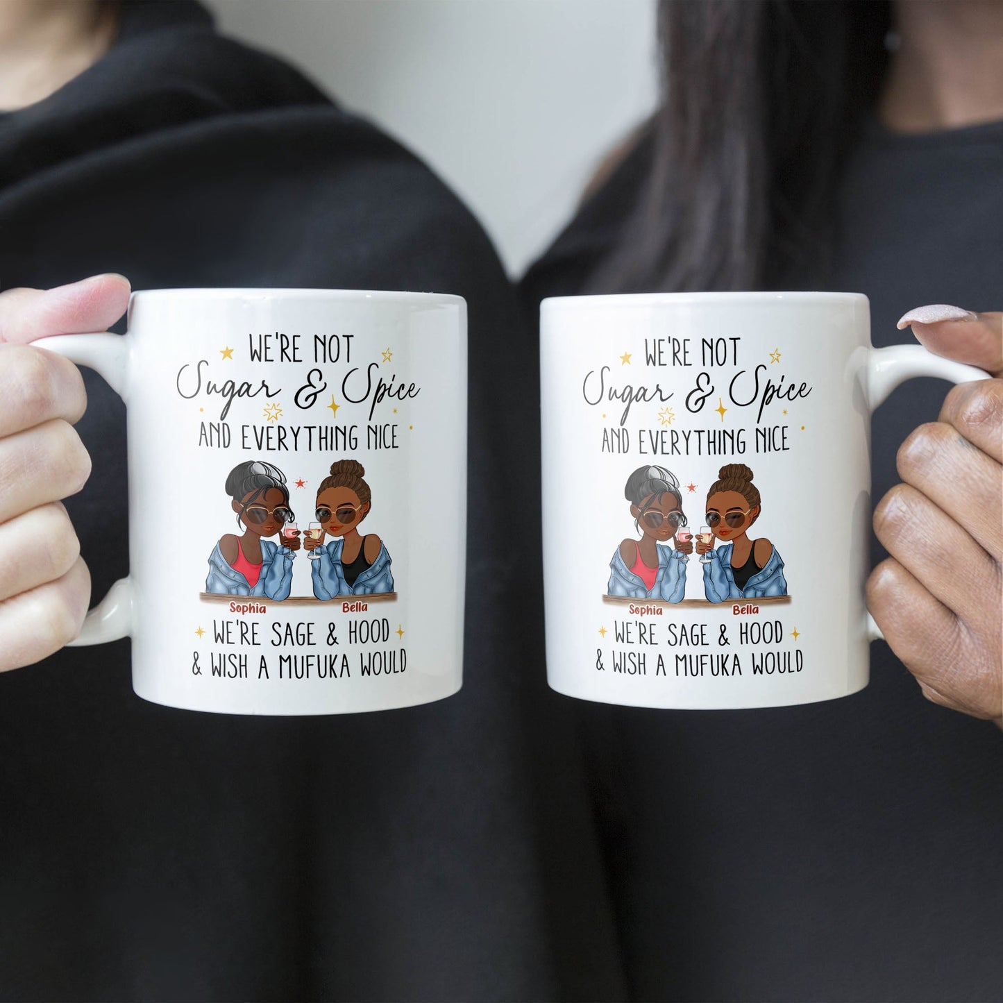 We're Not Sugar & Spice And Everything Nice - Personalized Mug