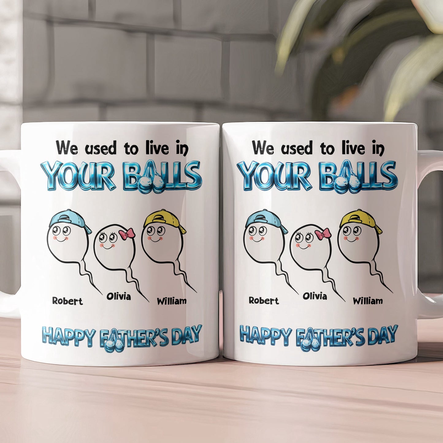 We_Used_To_Live_In_Your_Balls_Happy_Father_S_Day_Personalized_Mug_2