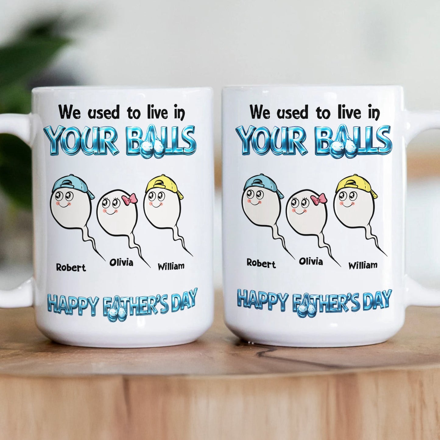 We_Used_To_Live_In_Your_Balls_Happy_Father_S_Day_Personalized_Mug_3