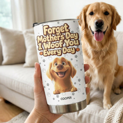 We Woof You Every Day - Personalized Tumbler