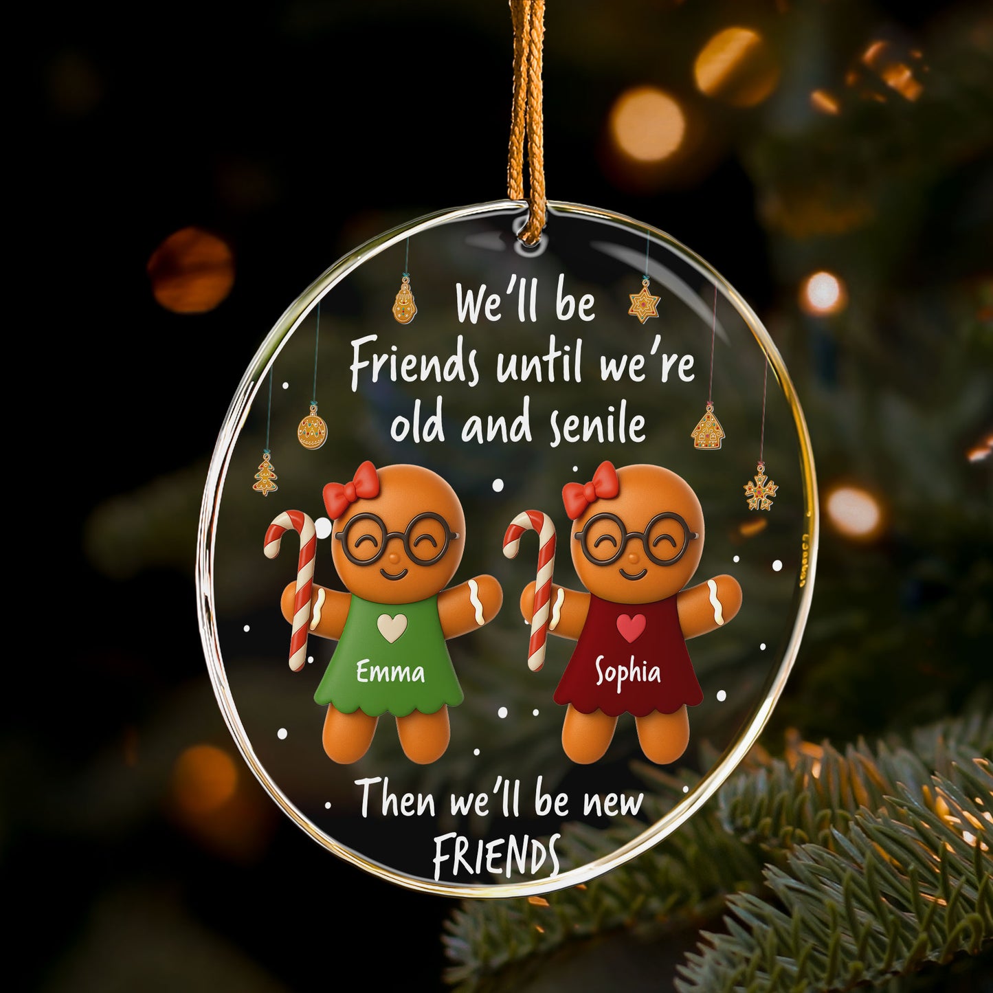 We’ll Be Friends Until We’re Old And Senile Gingerbread - Personalized Acrylic Ornament