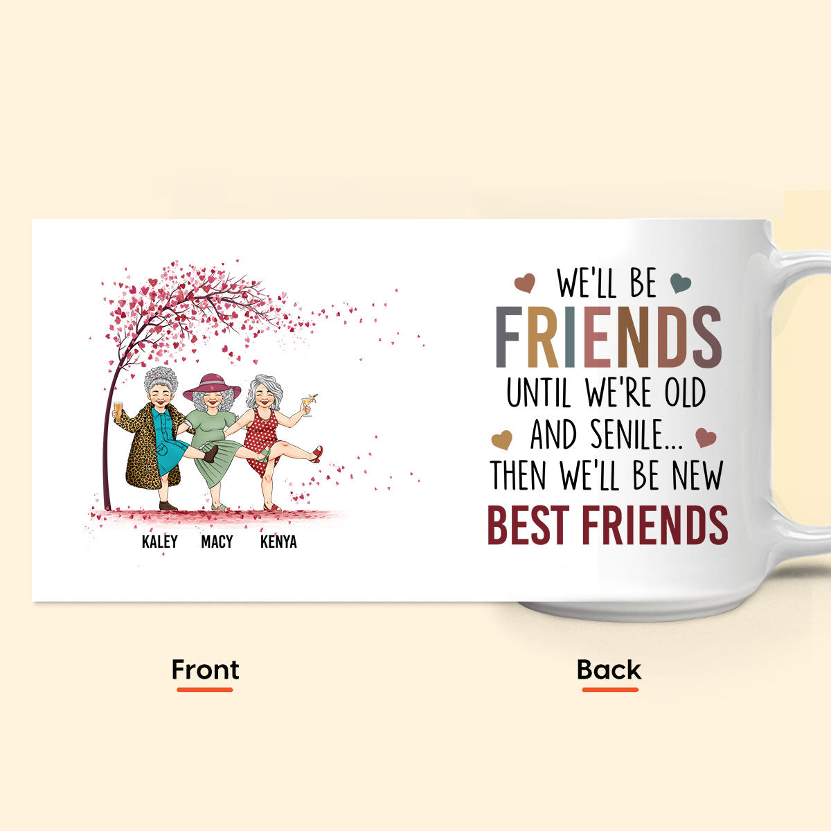 We'll Be Friends Until We're Old & Senile - Personalized Mug