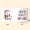 We&#39;ll Be Friends Until We&#39;re Old &amp; Senile - Personalized Mug