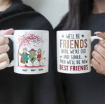 We'll Be Friends Until We're Old & Senile - Personalized Mug