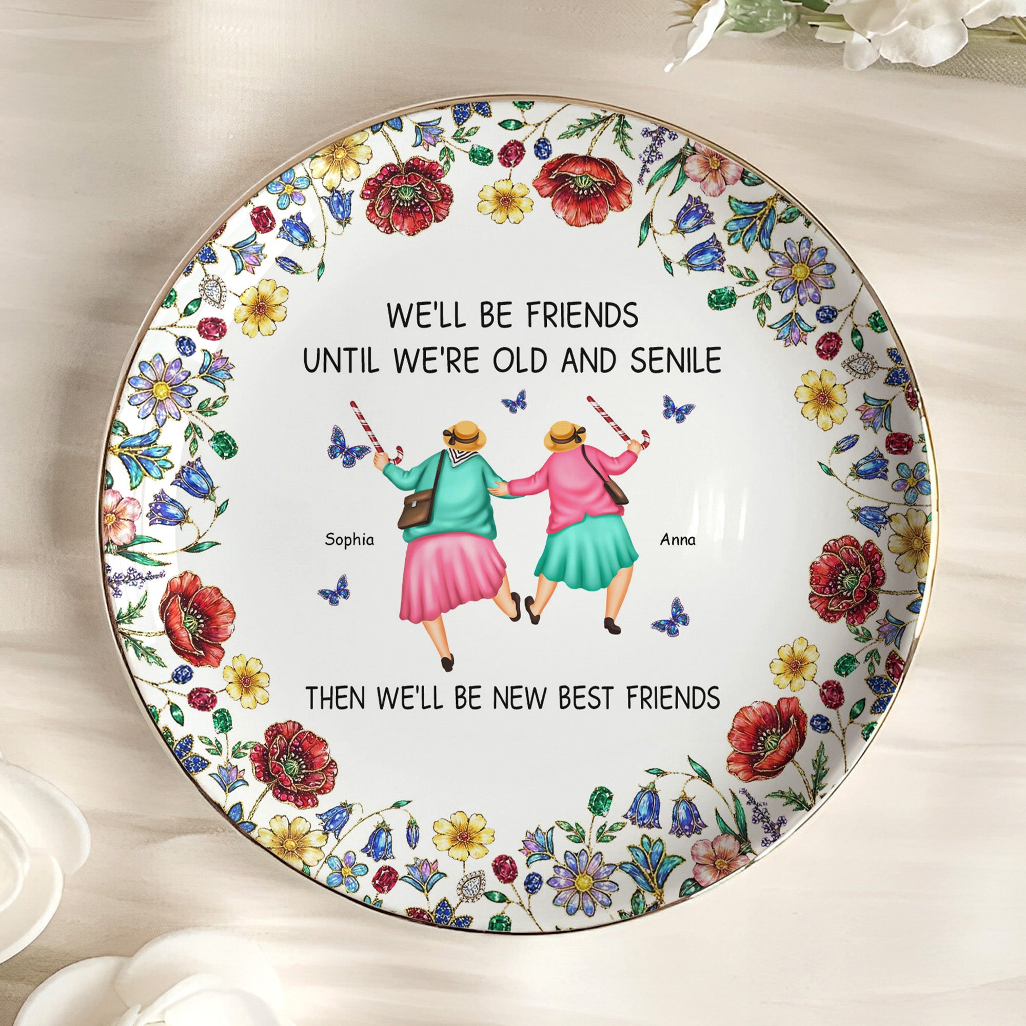 We'll-Be-Friends-Until-We're-Old-And-Senile-Personalized-Jewelry-Dish-5