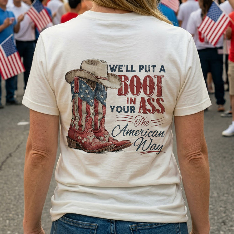 We'll-Put-A-Boot-In-Your-Ass-The-American-Way-Shirt-3